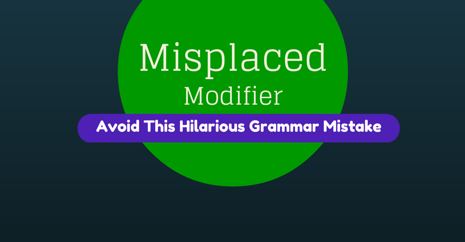 misplaced-modifier-how-to-avoid-this-hilarious-grammar-mistake