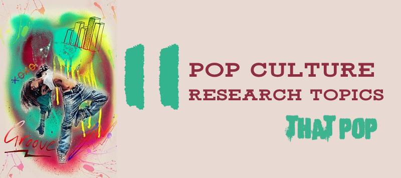 topics for a pop culture research paper