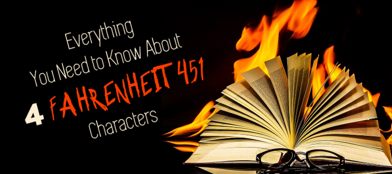 Everything You Need to Know About 4 Fahrenheit 451 Characters